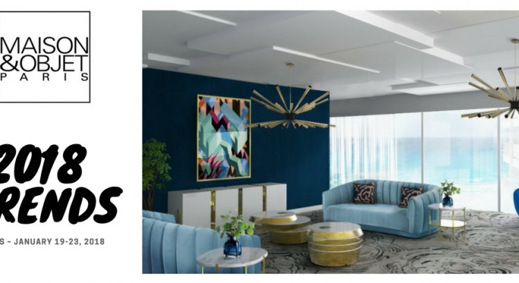 Get to know the design trends to see at Maison et Objet 2018