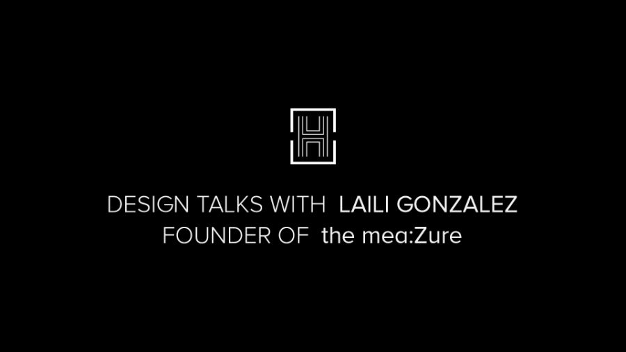 Design Talks with Laili Gonzales: Feng Shui & a World of Inspirations